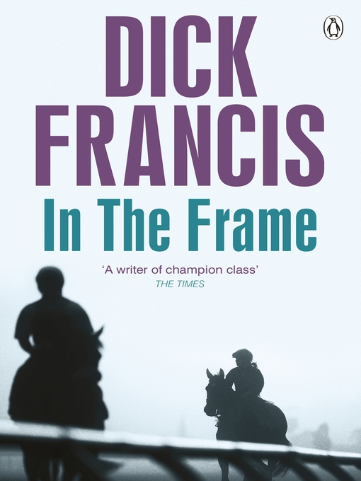 Title details for In the Frame by Dick Francis - Wait list